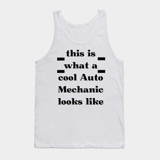 this is what a cool Auto Mechanic looks like Tank Top by dany artist